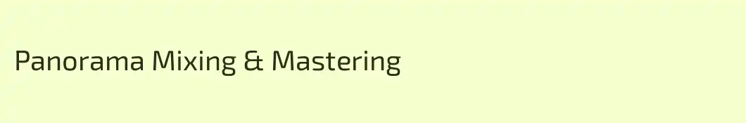 Panorama Mixing & Mastering